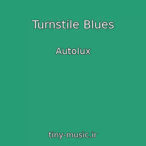 کاور آهنگ Turnstile Blues از Autolux