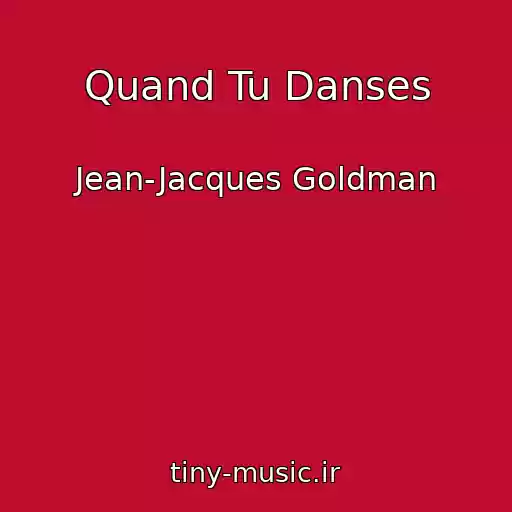 کاور آهنگ Quand Tu Danses از Jean-Jacques Goldman