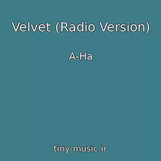 کاور آهنگ Velvet (Radio Version) از A-Ha
