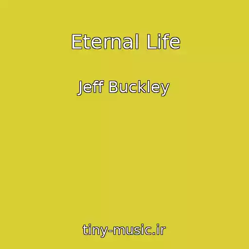 کاور آهنگ Eternal Life از Jeff Buckley