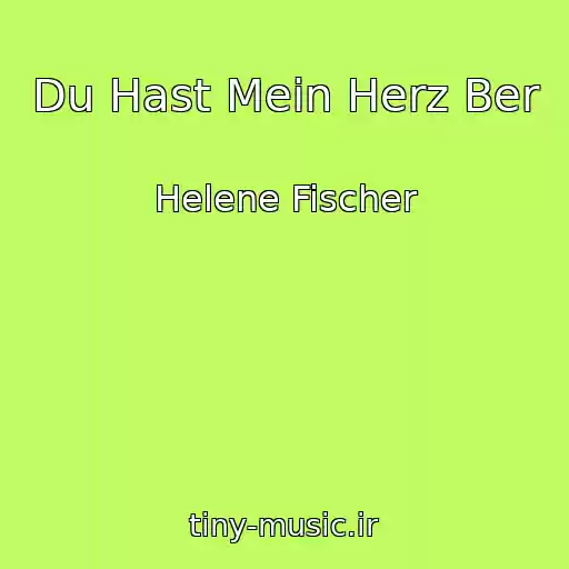 کاور آهنگ Du Hast Mein Herz Ber از Helene Fischer