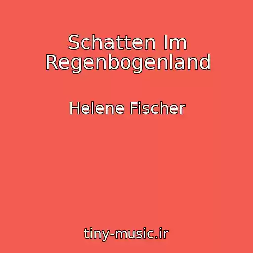 کاور آهنگ Schatten Im Regenbogenland از Helene Fischer