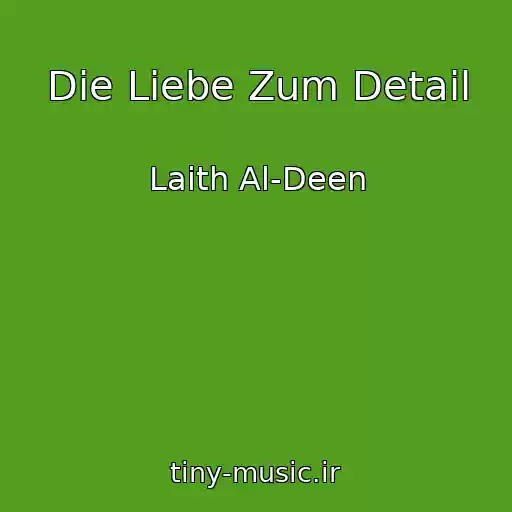 کاور آهنگ Die Liebe Zum Detail از Laith Al-Deen