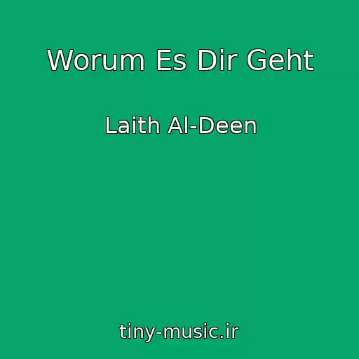 کاور آهنگ Worum Es Dir Geht از Laith Al-Deen