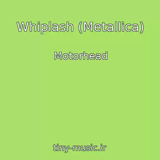 کاور آهنگ Whiplash (Metallica) از Motorhead