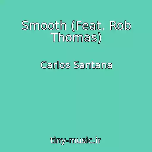 کاور آهنگ Smooth (Feat. Rob Thomas) از Carlos Santana