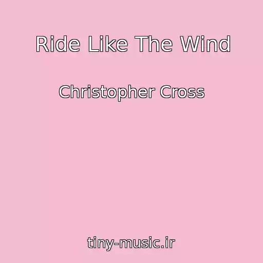 کاور آهنگ Ride Like The Wind از Christopher Cross