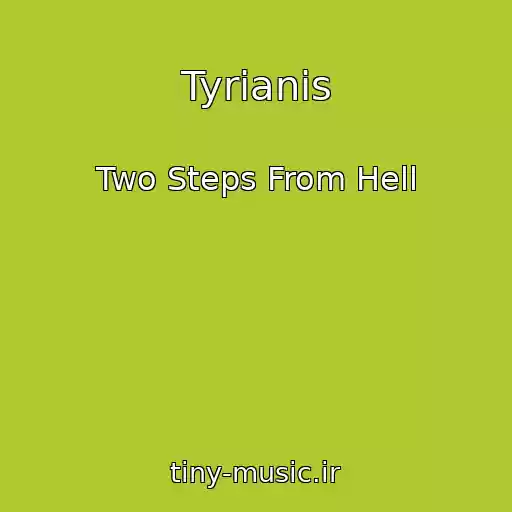 کاور آهنگ Tyrianis از Two Steps From Hell