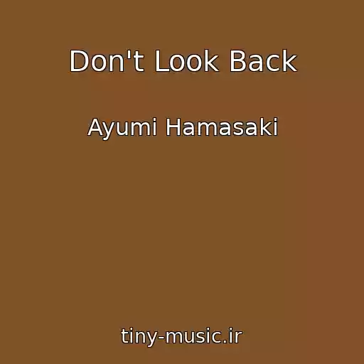 کاور آهنگ Don't Look Back از Ayumi Hamasaki