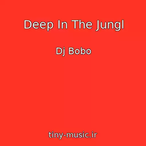 کاور آهنگ Deep In The Jungl از Dj Bobo