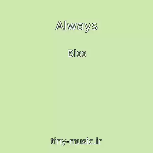 کاور آهنگ Always از Biss