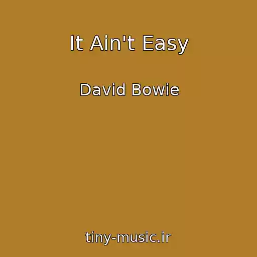 کاور آهنگ It Ain't Easy از David Bowie
