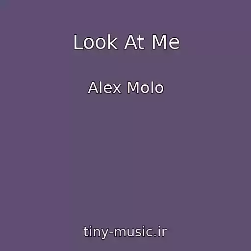 کاور آهنگ Look At Me از Alex Molo