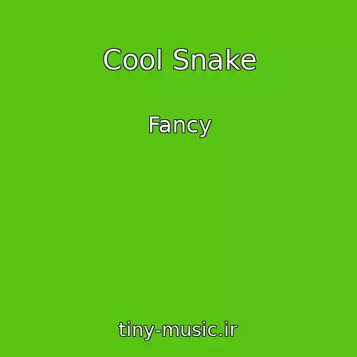 کاور آهنگ Cool Snake از Fancy