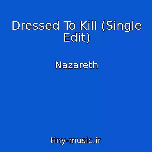 کاور آهنگ Dressed To Kill (Single Edit) از Nazareth