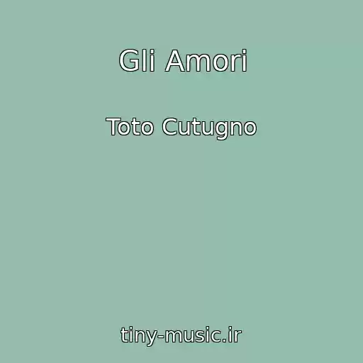 کاور آهنگ Gli Amori از Toto Cutugno