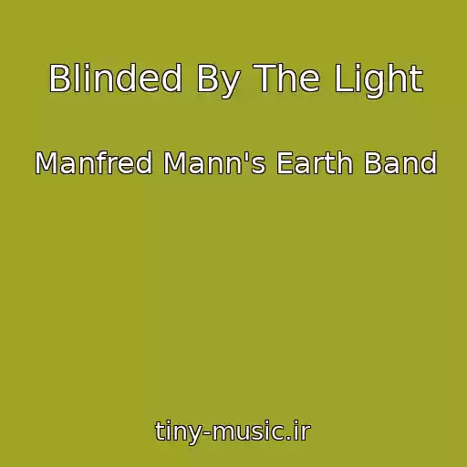 کاور آهنگ Blinded By The Light از Manfred Mann's Earth Band