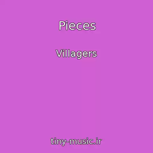 کاور آهنگ Pieces از Villagers