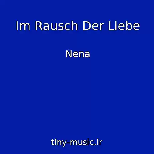 کاور آهنگ Im Rausch Der Liebe از Nena