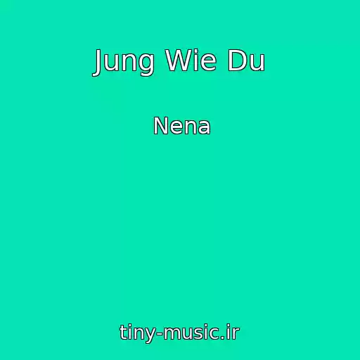 کاور آهنگ Jung Wie Du از Nena