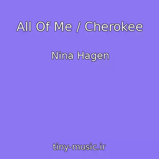 کاور آهنگ All Of Me / Cherokee از Nina Hagen
