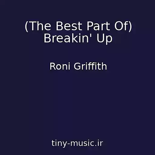 کاور آهنگ (The Best Part Of) Breakin' Up از Roni Griffith