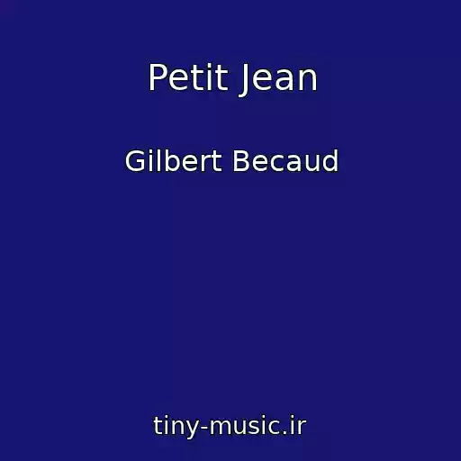 کاور آهنگ Petit Jean از Gilbert Becaud
