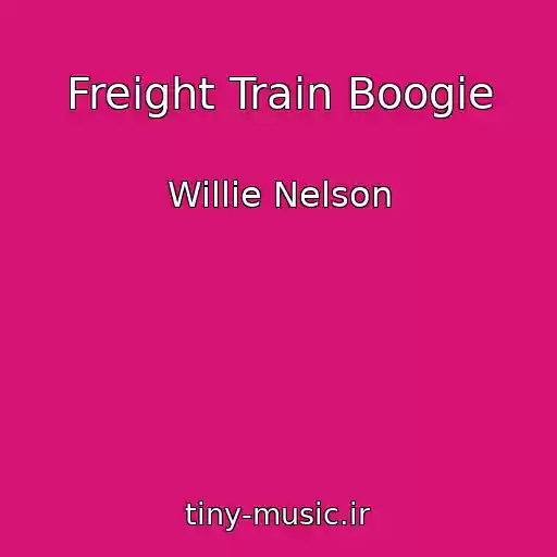 کاور آهنگ Freight Train Boogie از Willie Nelson