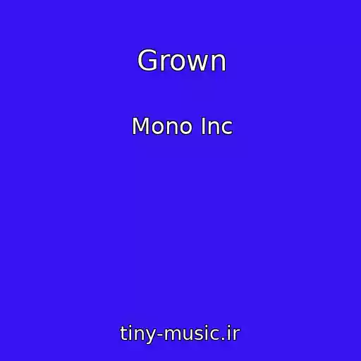 کاور آهنگ Grown از Mono Inc