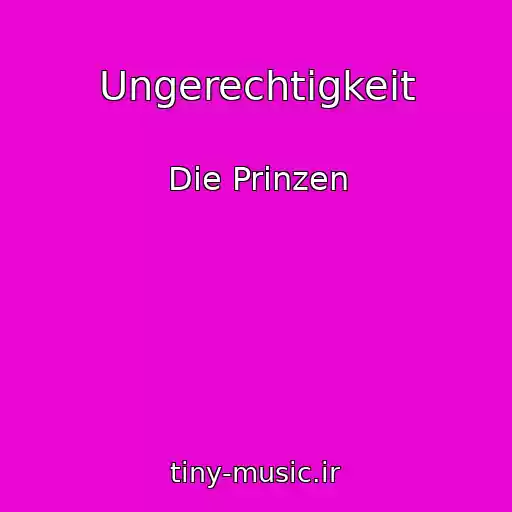 کاور آهنگ Ungerechtigkeit از Die Prinzen