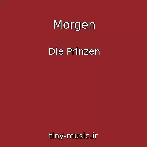 کاور آهنگ Morgen از Die Prinzen