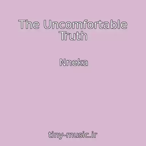 کاور آهنگ The Uncomfortable Truth از Nneka