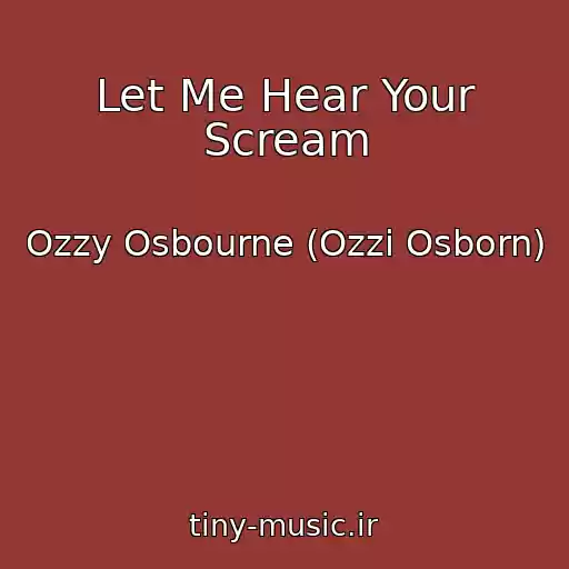 کاور آهنگ Let Me Hear Your Scream از Ozzy Osbourne (Ozzi Osborn)