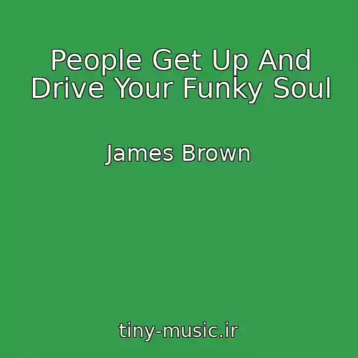 کاور آهنگ People Get Up And Drive Your Funky Soul از James Brown