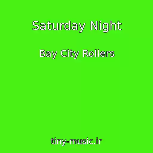 کاور آهنگ Saturday Night از Bay City Rollers