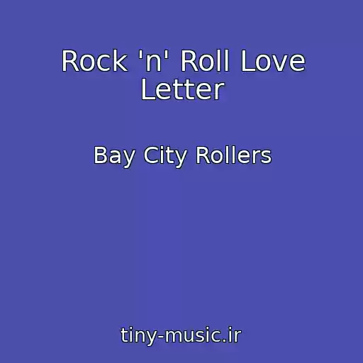 کاور آهنگ Rock 'n' Roll Love Letter از Bay City Rollers