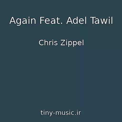 کاور آهنگ Again Feat. Adel Tawil از Chris Zippel