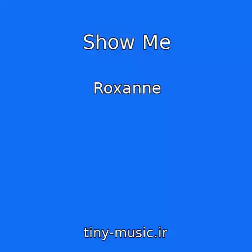 کاور آهنگ Show Me از Roxanne