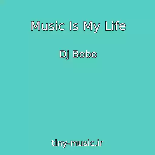 کاور آهنگ Music Is My Life از Dj Bobo