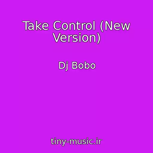 کاور آهنگ Take Control (New Version) از Dj Bobo