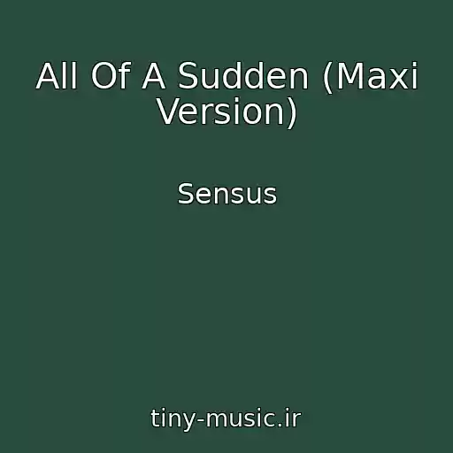 کاور آهنگ All Of A Sudden (Maxi Version) از Sensus
