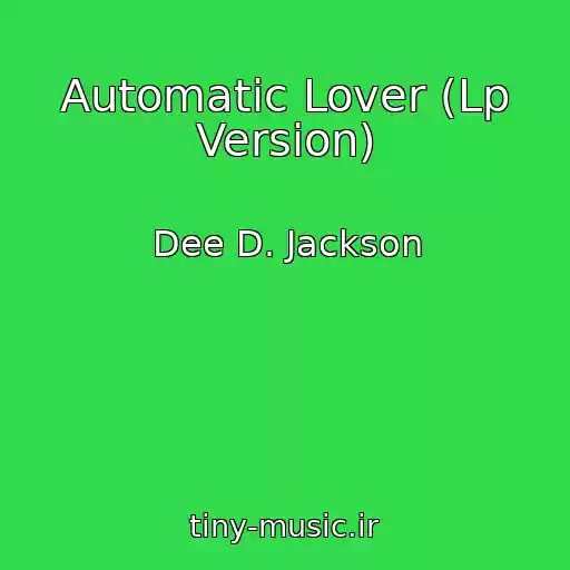 کاور آهنگ Automatic Lover (Lp Version) از Dee D. Jackson