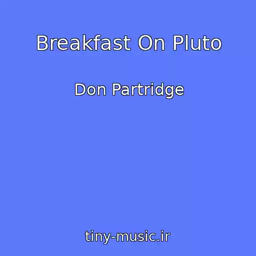 کاور آهنگ Breakfast On Pluto از Don Partridge