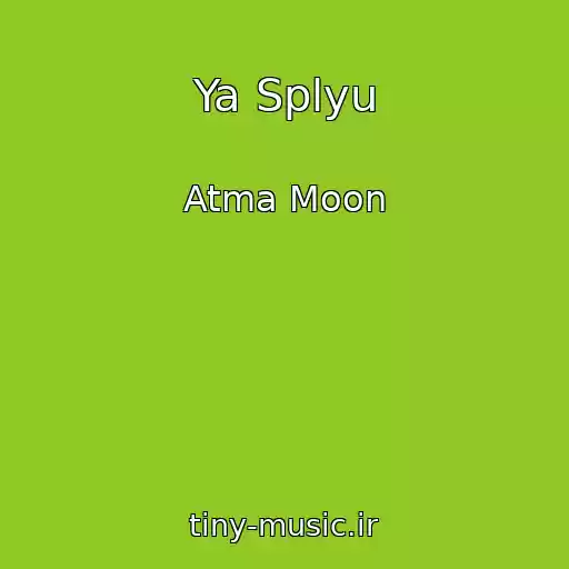 کاور آهنگ Ya Splyu از Atma Moon