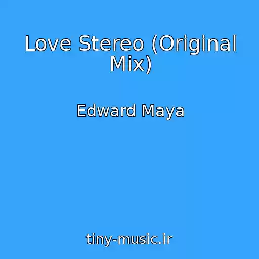 کاور آهنگ Love Stereo (Original Mix) از Edward Maya