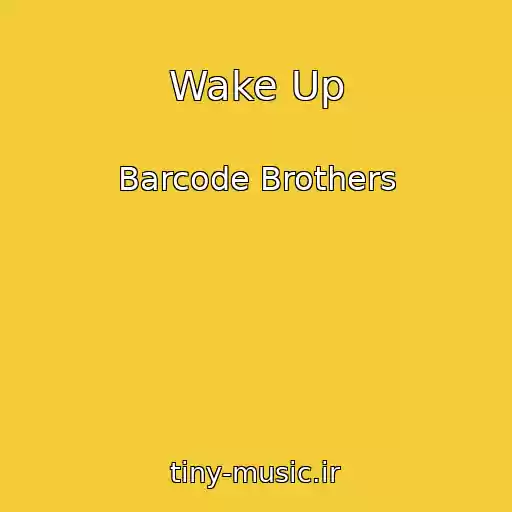 کاور آهنگ Wake Up از Barcode Brothers