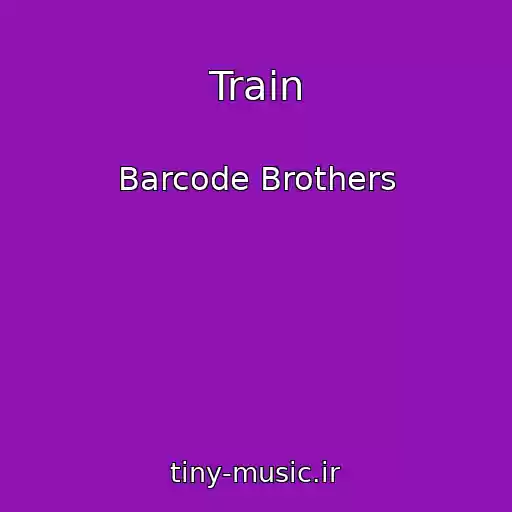 کاور آهنگ Train از Barcode Brothers