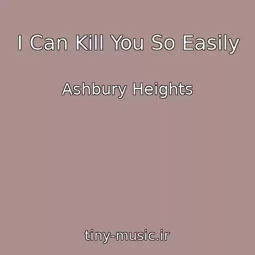 کاور آهنگ I Can Kill You So Easily از Ashbury Heights