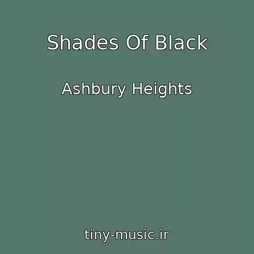 کاور آهنگ Shades Of Black از Ashbury Heights