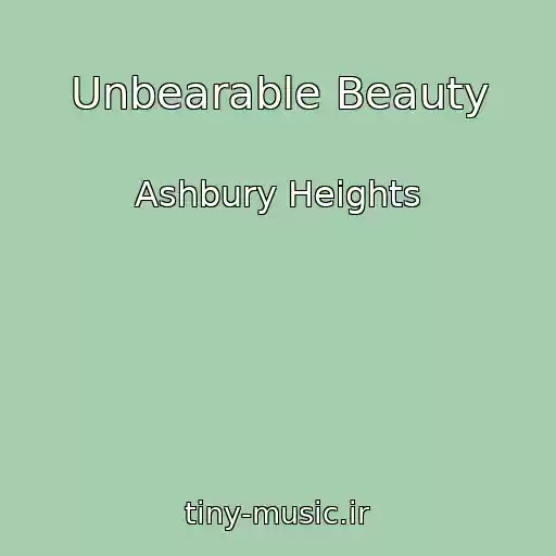 کاور آهنگ Unbearable Beauty از Ashbury Heights